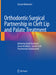Orthodontic-Surgical Partnership in Cleft Lip and Palate Treatment: Achieving Good Occlusion, Facial Aesthetics, Speech and Psychosocial Development by Samuel Berkowitz