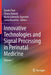 Innovative Technologies and Signal Processing in Perinatal Medicine: Volume 1 by Danilo Pani