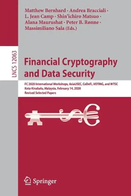 Financial Cryptography and Data Security: FC 2020 International Workshops, Asiausec, Codefi, Voting, and Wtsc, Kota Kinabalu, Malaysia, February 14, 2 by Matthew Bernhard