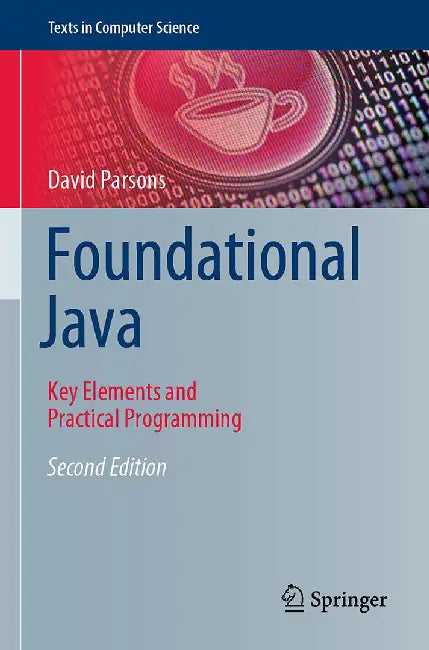 Foundational Java: Key Elements and Practical Programming by Parsons