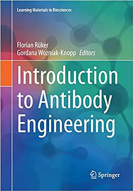 Introduction to Antibody Engineering by Rüker, Florian