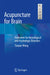 Acupuncture for Brain: Treatment for Neurological and Psychologic Disorders by Tianjun Wang