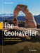 The Geotraveller: Geology of Famous Geosites and Areas of Historical Interest by Roger N. Scoon