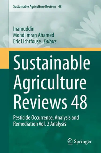 Sustainable Agriculture Reviews 48: Pesticide Occurrence, Analysis and Remediation Vol. 2 Analysis by Inamuddin