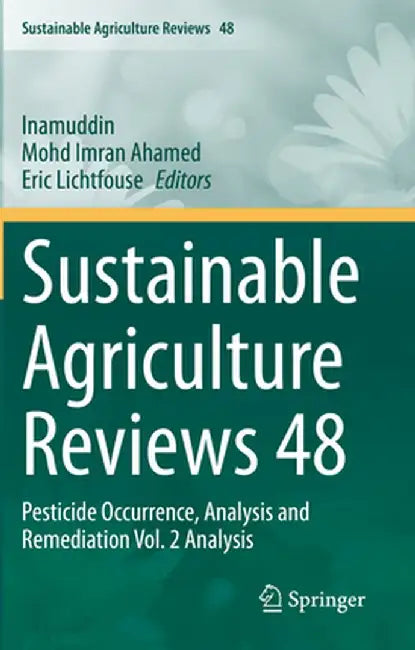 Sustainable Agriculture Reviews 48: Pesticide Occurrence, Analysis and Remediation Vol. 2 Analysis by Inamuddin