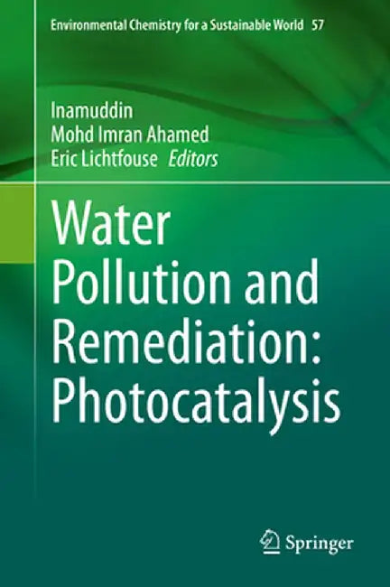 Water Pollution and Remediation: Photocatalysis by Inamuddin