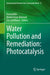 Water Pollution and Remediation: Photocatalysis by Inamuddin