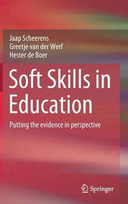Soft Skills in Education: Putting the Evidence in Perspective by Jaap Scheerens