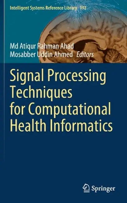 Signal Processing Techniques for Computational Health Informatics by MD Atiqur Rahman Ahad