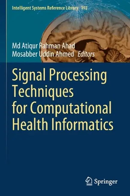 Signal Processing Techniques for Computational Health Informatics by MD Atiqur Rahman Ahad