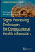 Signal Processing Techniques for Computational Health Informatics by MD Atiqur Rahman Ahad