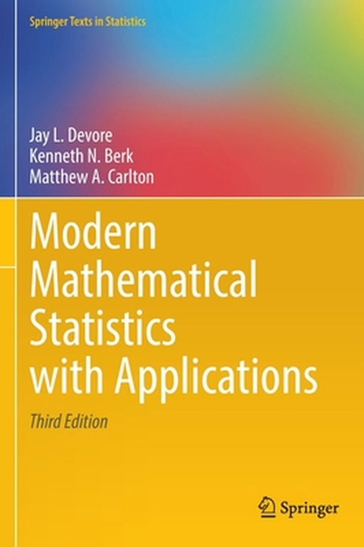 Modern Mathematical Statistics with Applications by Jay L. DeVore
