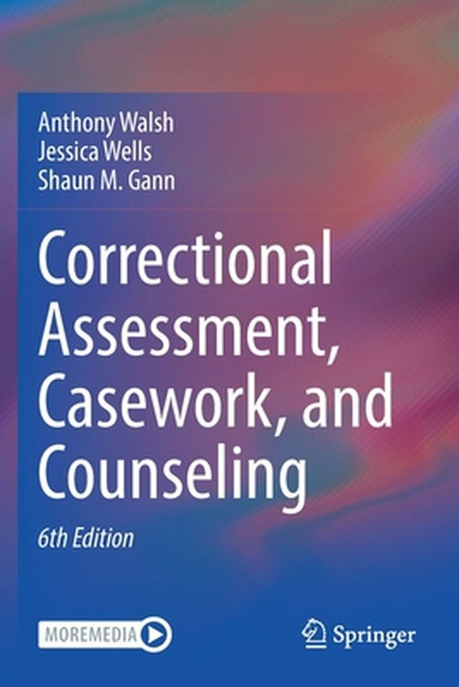 Correctional Assessment Casework and Counseling by Walsh