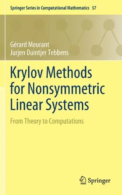 Krylov Methods for Nonsymmetric Linear Systems: From Theory to Computations by Gérard Meurant