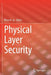 Physical Layer Security by Khoa N. Le