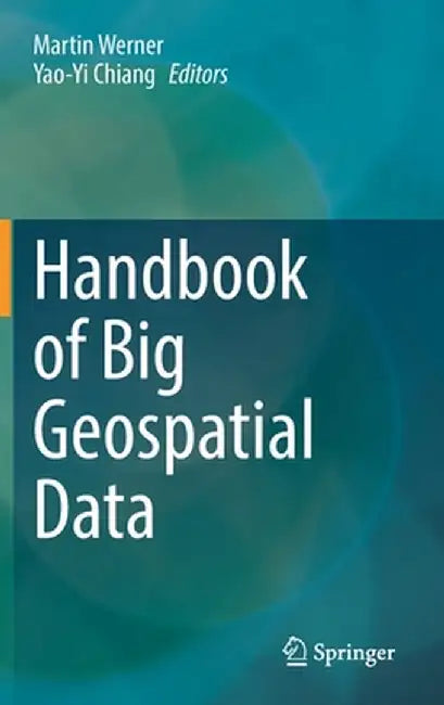 Handbook of Big Geospatial Data by Martin Werner
