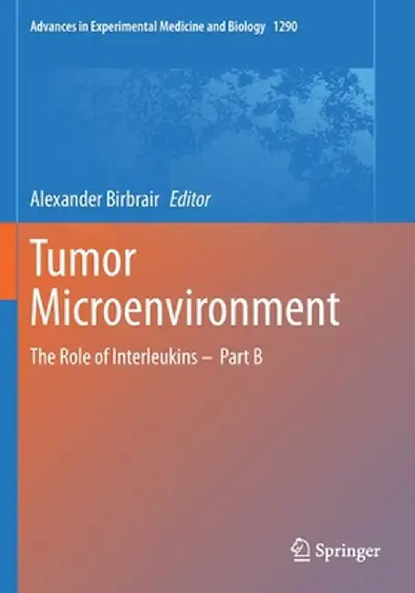 Tumor Microenvironment: The Role of Interleukins - Part B by Alexander Birbrair