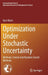 Optimization Under Stochastic Uncertainty: Methods, Control and Random Search Methods by Kurt Marti