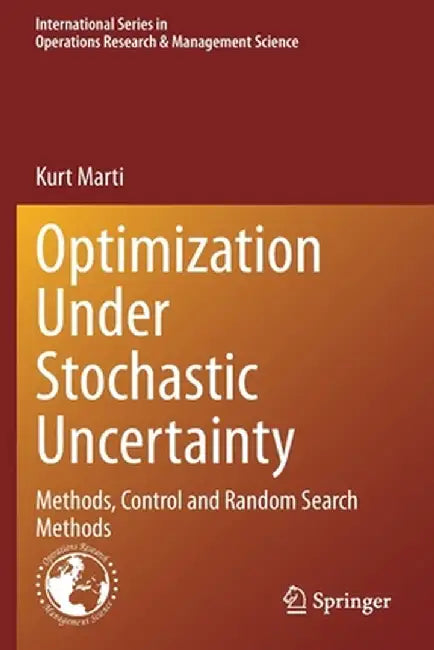 Optimization Under Stochastic Uncertainty: Methods, Control and Random Search Methods by Kurt Marti