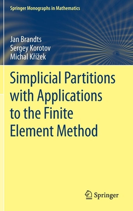 Simplicial Partitions with Applications to the Finite Element Method by Jan Brandts