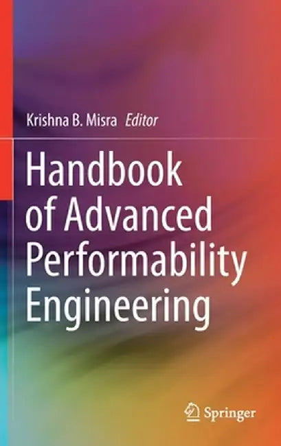 Handbook of Advanced Performability Engineering by Krishna B. Misra
