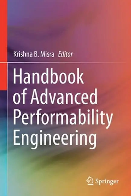Handbook of Advanced Performability Engineering by Krishna B. Misra
