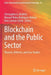 Blockchain and the Public Sector: Theories, Reforms, and Case Studies by Christopher G. Reddick