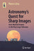 Astronomy's Quest for Sharp Images: From Blurred Pictures to the Very Large Telescope by Pierre Léna