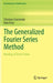The Generalized Fourier Series Method: Bending of Elastic Plates by Christian Constanda