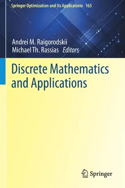 Discrete Mathematics and Applications by Andrei M. Raigorodskii