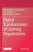 Digital Transformation of Learning Organizations by Dirk Ifenthaler