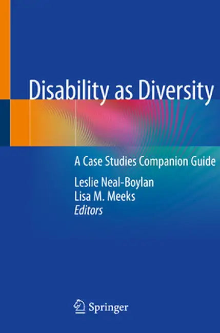 Disability as Diversity: A Case Studies Companion Guide by Leslie Neal-Boylan