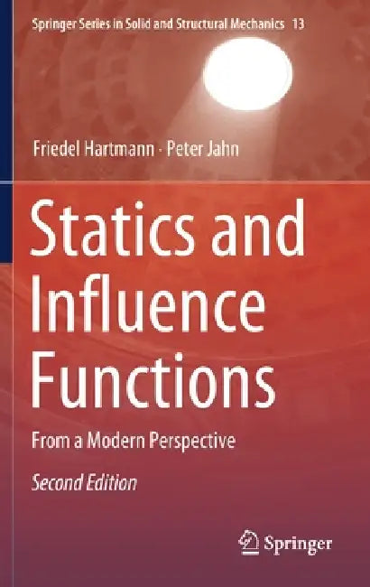 Statics and Influence Functions: From a Modern Perspective by Friedel Hartmann
