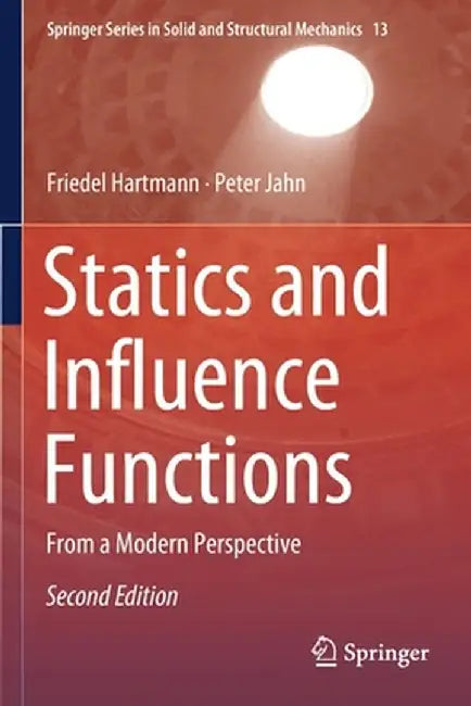Statics and Influence Functions: From a Modern Perspective by Friedel Hartmann