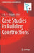 Case Studies in Building Constructions by J. M. P. Q. Delgado