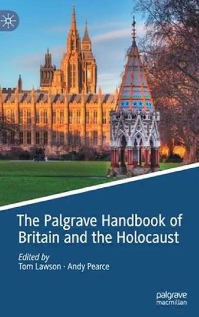 The Palgrave Handbook of Britain and the Holocaust by Tom Lawson