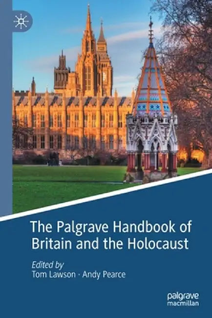 The Palgrave Handbook of Britain and the Holocaust by Tom Lawson