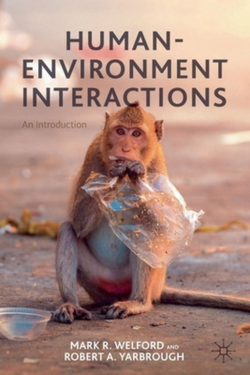 Human-Environment Interactions: An Introduction by Welford, Mark