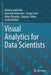 Visual Analytics for Data Scientists by Andrienko, Natalia