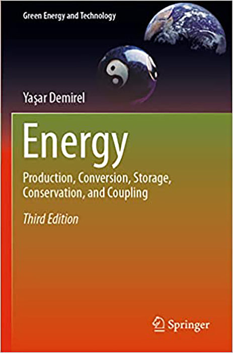 Energy: Production, Conversion, Storage, Conservation, and Coupling (Green Energy and Technology)