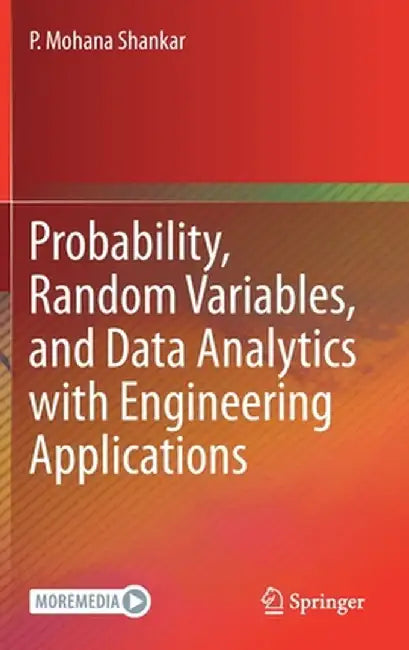 Probability, Random Variables, and Data Analytics with Engineering Applications by P. Mohana Shankar