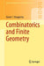 Combinatorics and Finite Geometry by Dougherty, Steven T.