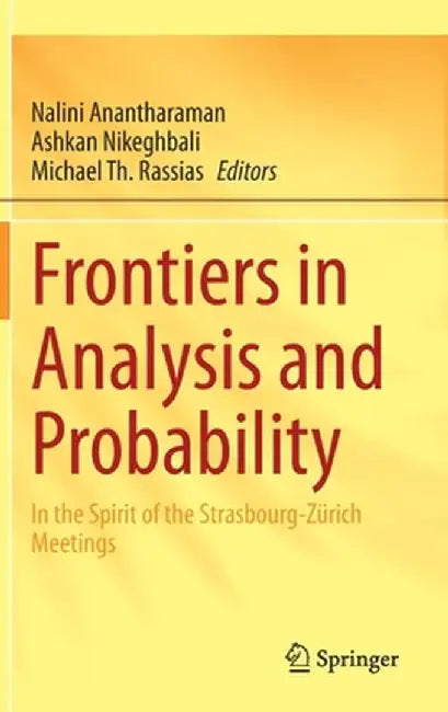 Frontiers in Analysis and Probability: In the Spirit of the Strasbourg-Zürich Meetings by Nalini Anantharaman