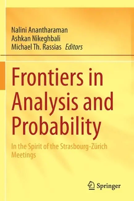 Frontiers in Analysis and Probability: In the Spirit of the Strasbourg-Zürich Meetings by Nalini Anantharaman