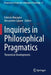 Inquiries in Philosophical Pragmatics: Theoretical Developments by Fabrizio Macagno