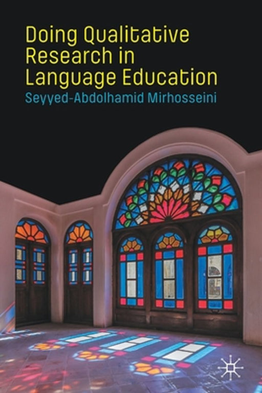 Doing Qualitative Research in Language Education by Mirhosseini