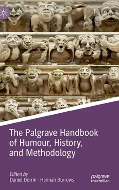 The Palgrave Handbook of Humour, History, and Methodology by Daniel Derrin
