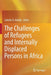 The Challenges of Refugees and Internally Displaced Persons in Africa by Sabella O. Abidde