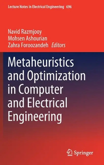 Metaheuristics and Optimization in Computer and Electrical Engineering by Navid Razmjooy