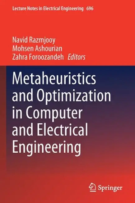 Metaheuristics and Optimization in Computer and Electrical Engineering by Navid Razmjooy